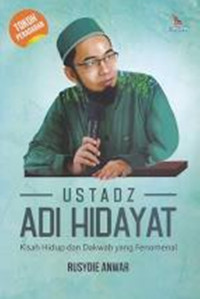 Image of Ustad Adi Hidayat : kisah Hidup dan Dakwah yang Fenomenal